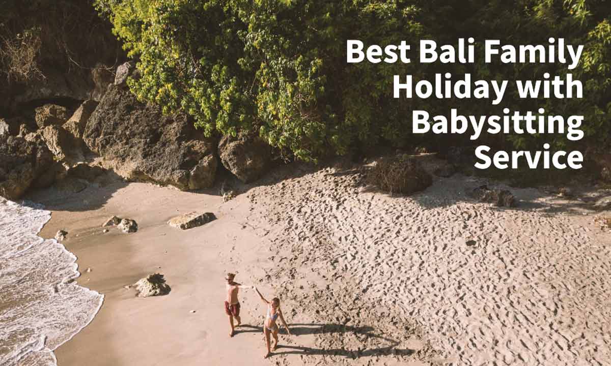 Best Bali Family Holiday
